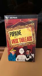 Gag-Police. / Popaine et vieux Tableaux, Boeken, Ophalen of Verzenden, Zo goed als nieuw