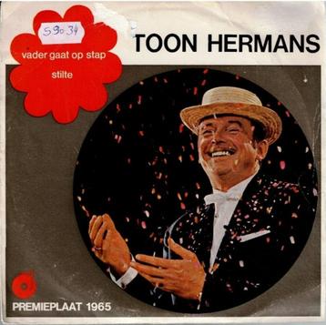 Vinyl, 7"   -   Toon Hermans – Vader Gaat Op Stap / Stilte beschikbaar voor biedingen
