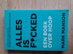 Mark Manson - Alles is f*cked, Ophalen of Verzenden, Zo goed als nieuw, Mark Manson