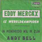 Andy Bell – Eddy Merckx is wereldkampioen -  WIELRENNEN !!!, CD & DVD, 7 pouces, En néerlandais, Utilisé, Enlèvement ou Envoi