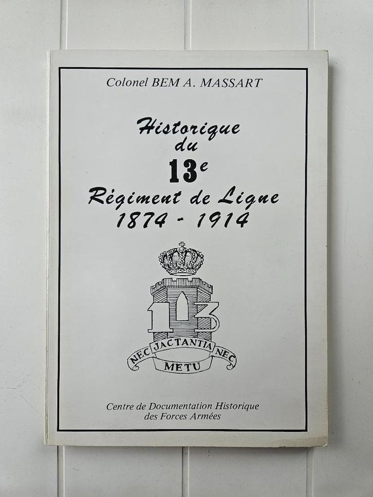 Geschiedenis van het 13e Linieregiment 1874 - 1914, Boeken, Oorlog en Militair, Gelezen, Voor 1940, Ophalen of Verzenden