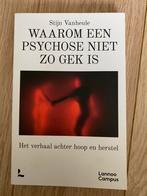 Waarom een psychose niet zo gek is - Stijn Vanheule, Boeken, Psychologie, Ophalen, Zo goed als nieuw, Klinische psychologie, Stijn Vanheule