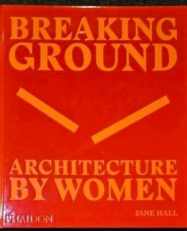 Breaking Ground- Architecture  by women, Boeken, Kunst en Cultuur | Architectuur, Zo goed als nieuw, Ophalen of Verzenden