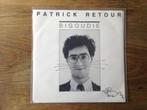 single patrick retour, Ophalen of Verzenden, 7 inch, Nederlandstalig, Single