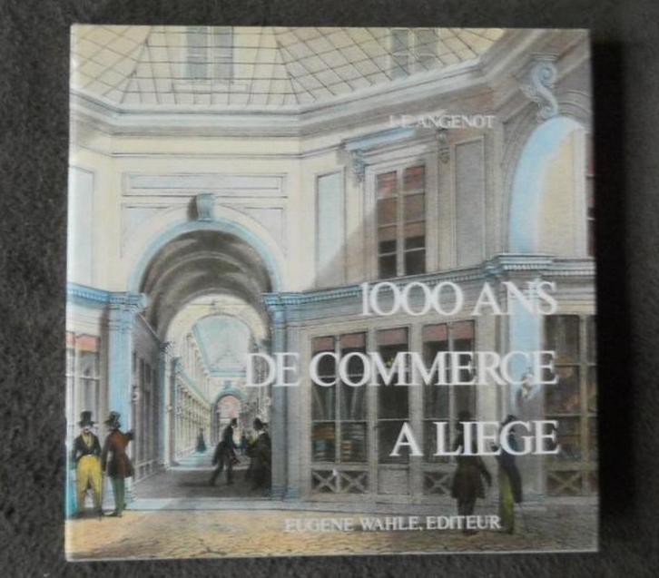 1000 ans de commerce à Liège (J-F Angenot), Livres, Histoire nationale, Utilisé, Enlèvement ou Envoi