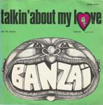Banzaï - Talkin' about my love - %, Gebruikt, Verzenden, 7 inch, Single