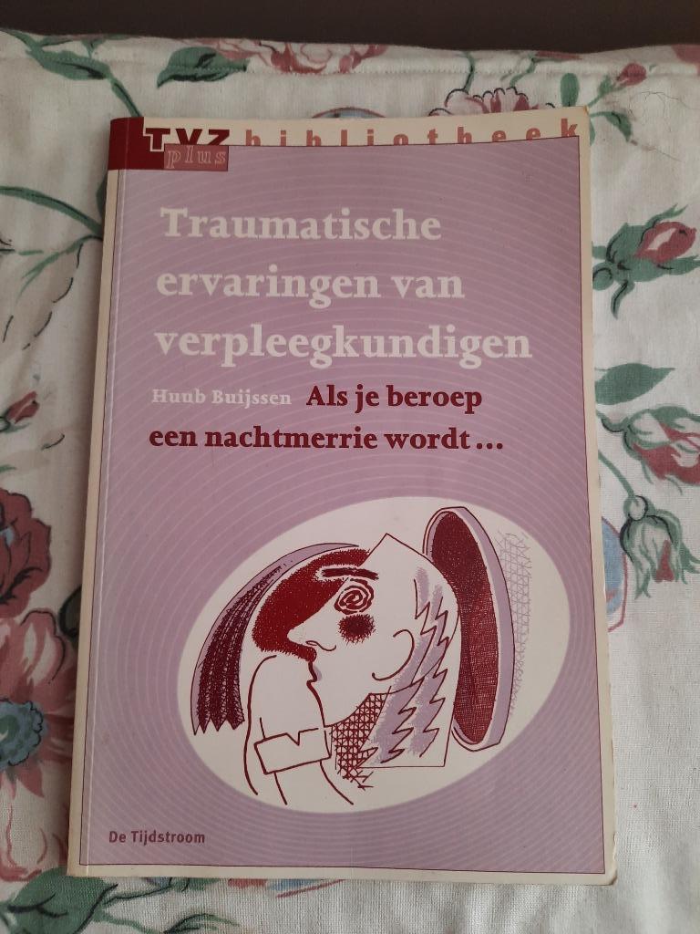 Traumatische ervaringen van verpleegkundigen, Enlèvement ou Envoi, Utilisé, Enseignement supérieur, Huur Buijssen