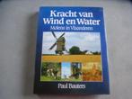Molens in Vlaanderen * Kracht van wind en water, Boeken, Verzenden, Paul Bauters, 20e eeuw of later, Gelezen