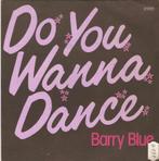 single Barry Blue - Do you wanna dance, CD & DVD, Vinyles Singles, Enlèvement ou Envoi, Single, Dance, Comme neuf