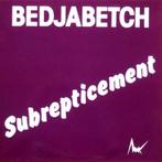 BEDJABETCH – SUBREPTICEMENT ( LP 1979 Prog/Rock ), Cd's en Dvd's, Ophalen of Verzenden