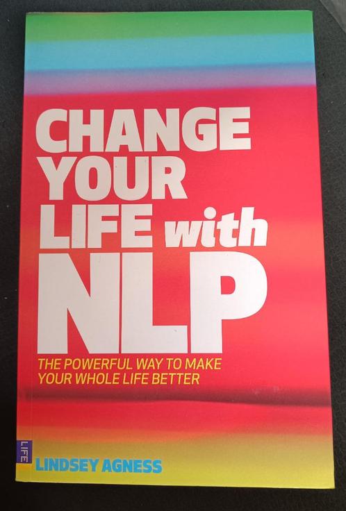 Change your life with NLP : Lindsey Agness : GRAND FORMAT, Livres, Psychologie, Utilisé, Psychologie du développement, Enlèvement ou Envoi