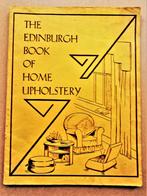 The Edinburgh Book of Home Upholstery - 1937 - 1ère édition, Livres, Loisirs & Temps libre, Autres sujets/thèmes, Utilisé, Enlèvement ou Envoi