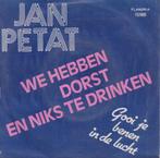Jan Petat – We hebben dorst en niks te drinken – Single, CD & DVD, 7 pouces, En néerlandais, Utilisé, Enlèvement ou Envoi