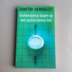 Dimitri Verhulst Godverdomse dagen op een godverdomse bol, Ophalen of Verzenden, Zo goed als nieuw