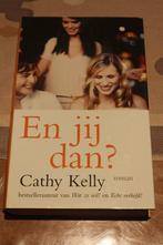 *En jij dan? - Cathy kelly, Europa overig, Ophalen of Verzenden, Zo goed als nieuw, Cathy Kelly