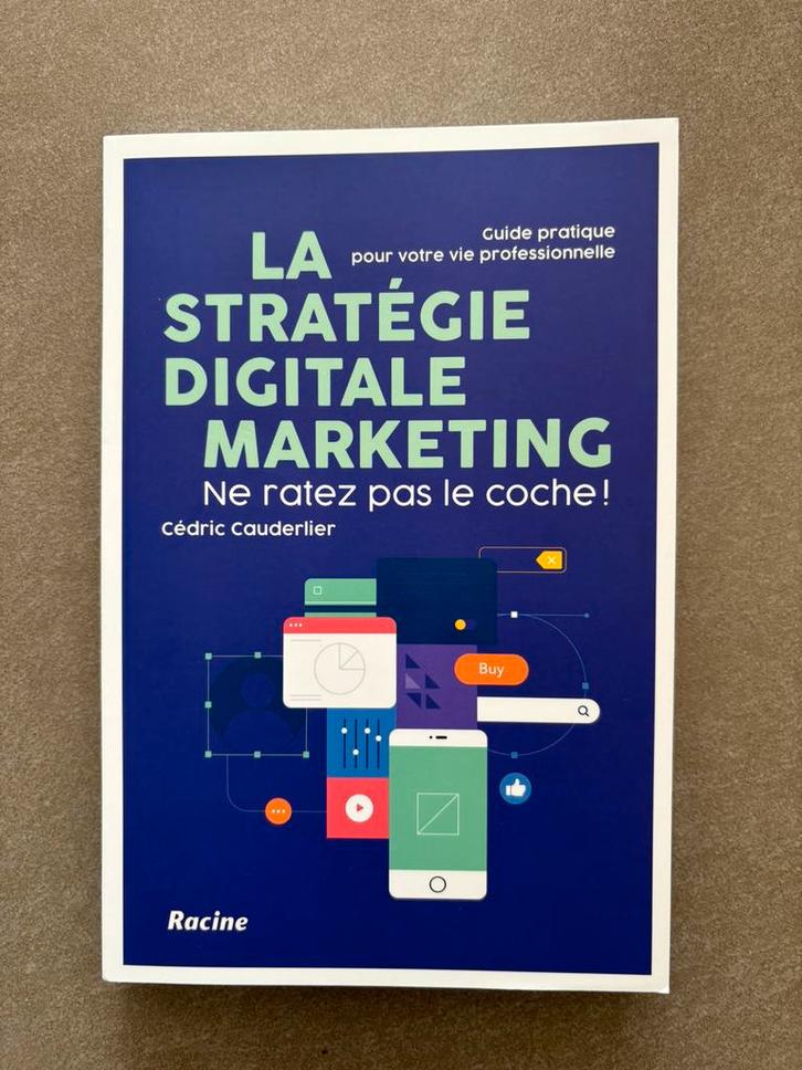 La stratégie digitale marketing - Ne ratez pas le coche !, Boeken, Economie, Management en Marketing, Nieuw, Economie en Marketing