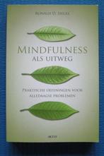 Mindfulness als uitweg - Ronald D. Siegel, Ophalen of Verzenden, Zo goed als nieuw, Siegel