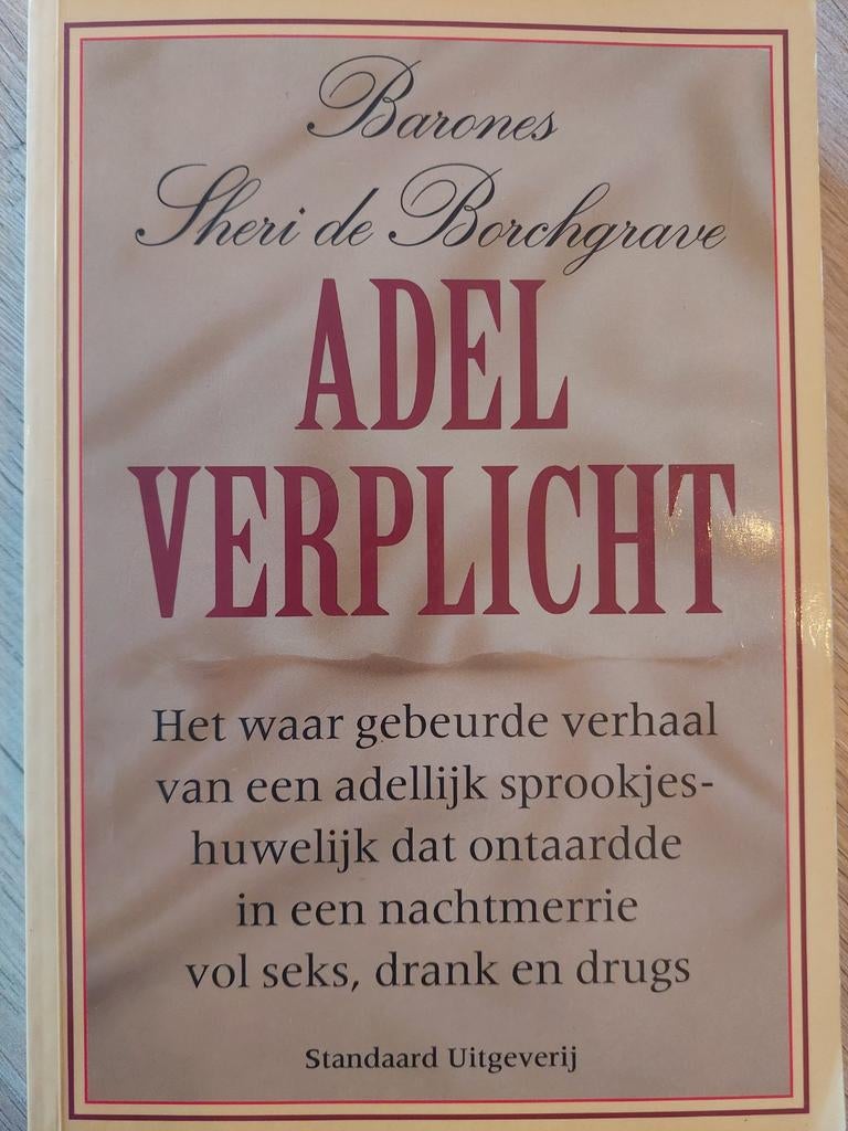 Barones Sheri de Borchgrave - Adel verplicht, Boeken, Biografieën, Ophalen of Verzenden, Borchgrave