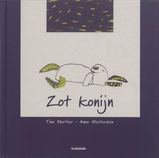 boek: zot konijn/Tine Mortier & Anne Westerduin, Ophalen of Verzenden, Zo goed als nieuw, Fictie algemeen, Voorleesboek