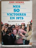 EDDY MERCKX Carnets de route 1973 MES 50 VICTOIRES E.O.1973, Boeken, Ophalen of Verzenden