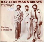 Vinyl, 7"   -   Ray, Goodman & Brown – My Prayer, Cd's en Dvd's, Vinyl | Overige Vinyl, Ophalen of Verzenden, Overige formaten