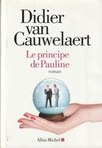 Le principe de Pauline roman Didier van Cauwelaert, Didier van cauwelaert, Ophalen of Verzenden, Europa overig, Zo goed als nieuw