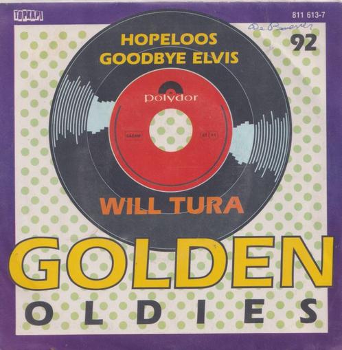 Will Tura – Hopeloos / Goodbye Elvis – Single, Cd's en Dvd's, Vinyl Singles, Gebruikt, Single, Nederlandstalig, 7 inch, Ophalen of Verzenden
