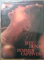 FEMMES CAPTIVES  -  Jeff Dunas, Fotografen, Ophalen of Verzenden, Zo goed als nieuw, Jeff Dunas