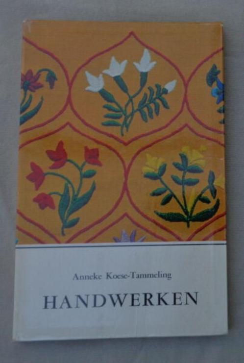 ANNEKE KOESE-TAMMELING Handworks PAPERBACK 3e éd. 1968 112 b, Livres, Loisirs & Temps libre, Utilisé, Enlèvement ou Envoi
