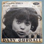 Dany Gurdall – Tu N'es Pas Sérieux, Ophalen of Verzenden, 7 inch, Pop, Single