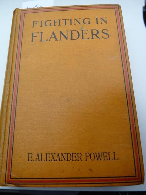Fighting in Flanders, E Alexander Powell, London 1915, Livres, Guerre & Militaire, Enlèvement ou Envoi