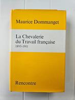 De ridderlijkheid van de Franse Arbeid 1893-1911, Ophalen of Verzenden, Zo goed als nieuw, Maurice Dommanget