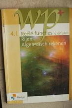 WP+ 4.1 Reële functies; Rijen; Algebraïsch rekenen, leerboek, Boeken, ASO, Gelezen, Ophalen of Verzenden, Plantyn