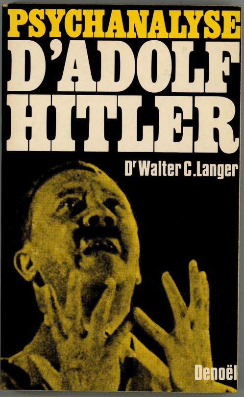 Psychanalyse d'Adolf Hitler  Walter Langer ed Denoël, Livres, Histoire & Politique, Utilisé, 20e siècle ou après, Enlèvement ou Envoi