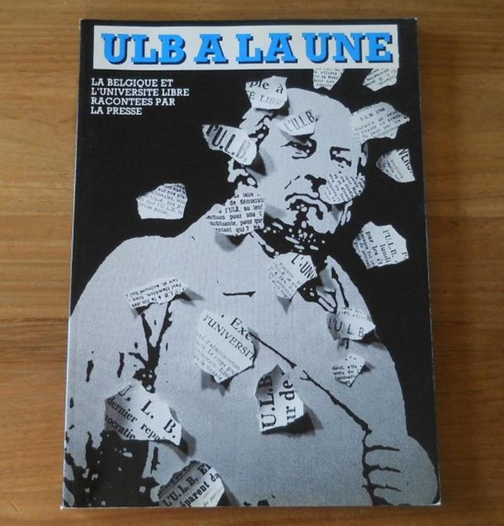 ULB à la une - La Belgique et l'université libre, Livres, Histoire nationale, Utilisé, Enlèvement ou Envoi