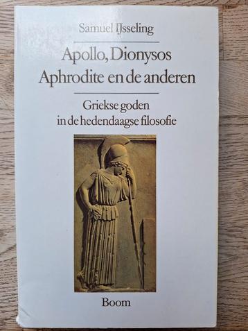 S. IJsseling - Apollo, Dionysos, Aphrodite en de anderen beschikbaar voor biedingen