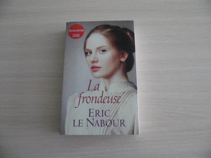LA FRONDEUSE      ERIC  LE NABOUR, Livres, Romans, Comme neuf, Europe autre, Enlèvement ou Envoi