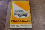 Vraagbaak Fiat 127, Ophalen of Verzenden