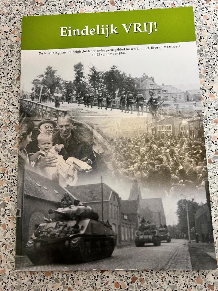 De bevrijding van Lommel, Bree en Maarheeze 16-22/09/1944., Boeken, Oorlog en Militair, Gelezen, Algemeen, Tweede Wereldoorlog