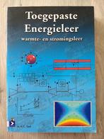 Boek Toegepaste Energieleer: warmte- en stromingsleer, Boeken, Ophalen of Verzenden, Hoger Onderwijs, Zo goed als nieuw