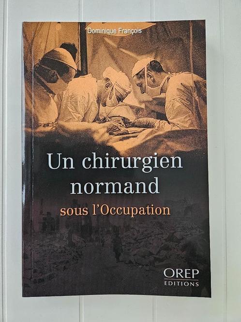 Un chirurgien normand sous l'Occupation, Livres, Guerre & Militaire, Comme neuf, Deuxième Guerre mondiale, Enlèvement ou Envoi