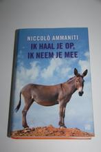 ik haal je op, ik neem je mee * Niccolo ammaniti, Boeken, Ophalen of Verzenden, Gelezen