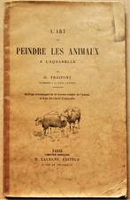 L'Art de peindre les Animaux à l'Aquarelle - 1938 - Fraipont, Gelezen, Ophalen of Verzenden, Gustave Fraipont, Schilder- en Tekenkunst