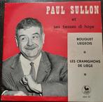 Vinyl 45trs- Paul sullon - bouquet liégeois,  wallon, CD & DVD, Utilisé, Enlèvement ou Envoi