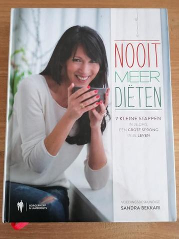 Kookboek Sandra Bekkari. In nieuwstaat. Nooit meer diëten.  beschikbaar voor biedingen