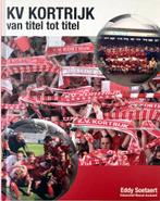 KV Kortrijk van titel tot titel | Eddy Soetaert, Ophalen of Verzenden, Zo goed als nieuw