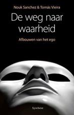 Te Koop Boek DE WEG NAAR WAARHEID Sanchez Vieira, Boeken, Psychologie, Gelezen, Sanchez Vieira, Verzenden, Persoonlijkheidsleer