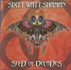 SIXTY WATT SHAMAN - SEED OF DECADES, Enlèvement ou Envoi, Comme neuf