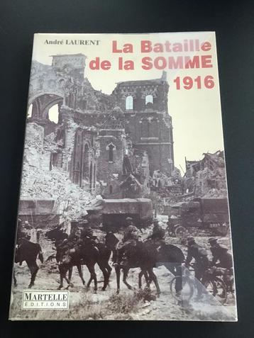 La Bataille de la Somme 1916 / André Laurent, Enlèvement ou Envoi, Comme neuf