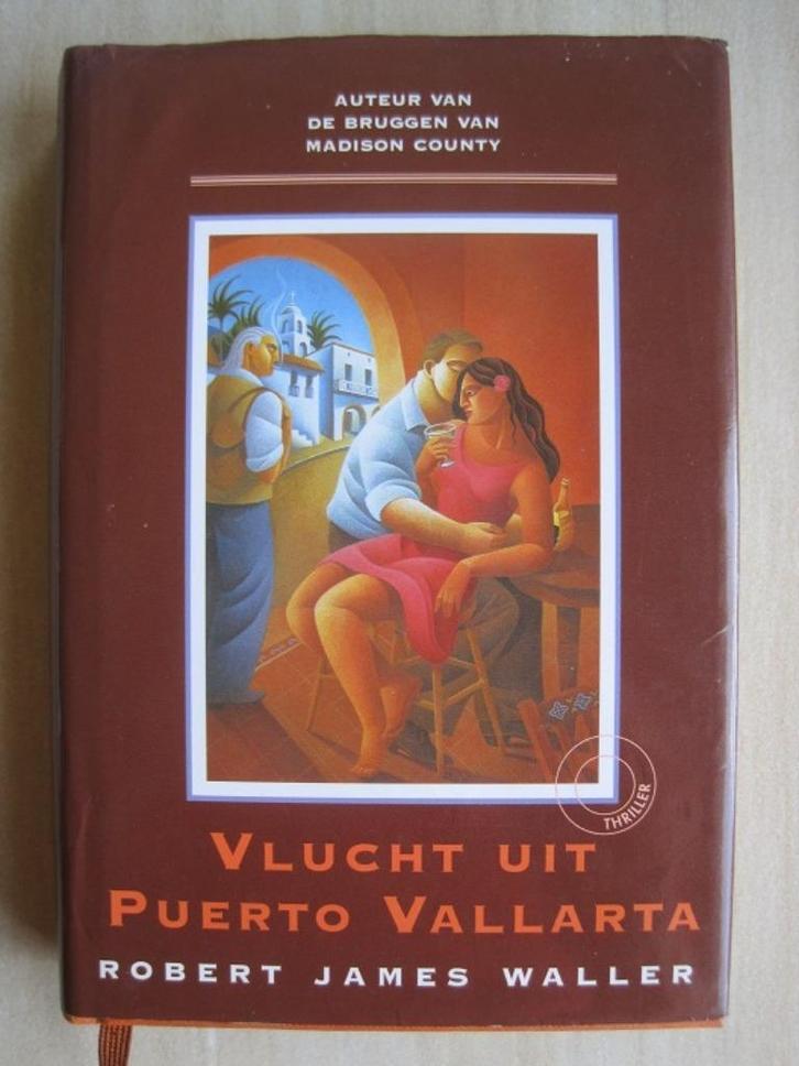 215 - Vlucht uit Puerto Vallarta - Robert James Waller, Boeken, Romans, Zo goed als nieuw, Amerika, Verzenden